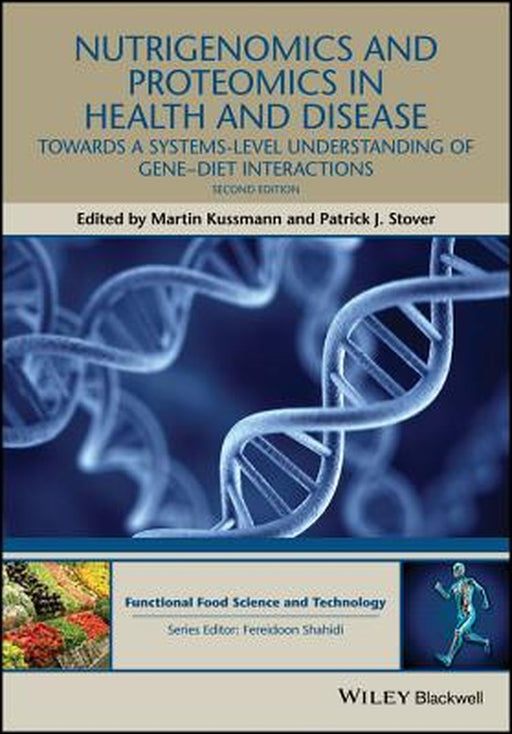 Nutrigenomics and Proteomics in Health and Disease: Towards a Systems-Level Understanding of Gene-Diet Interactions by Martin Kussmann
