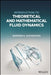 Introduction to Theoretical and Mathematical Fluid Dynamics by Bhimsen K. Shivamoggi