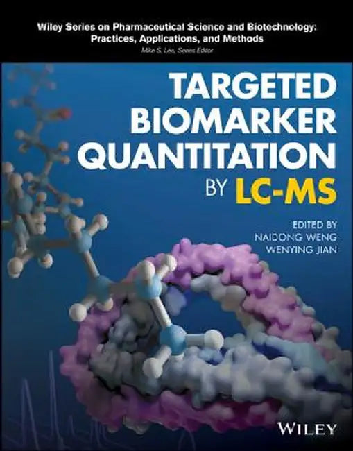 Targeted Biomarker Quantitation by LC-MS by Naidong Weng