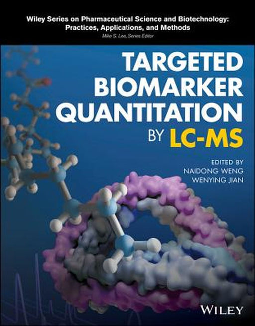 Targeted Biomarker Quantitation by LC-MS by Naidong Weng