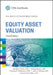 Equity Asset Valuation, 3rd Edition by Jerald E. Pinto, Elaine Henry, Thomas R. Robinson, John D. Stowe (University of Missouri-Columbia ), Foreword by: Paul F. Miller
