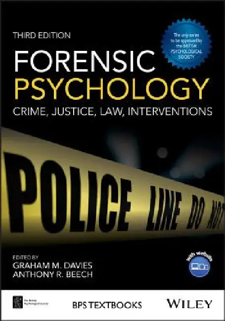 Forensic Psychology: Crime, Justice, Law, Interventions by Graham M. Davies, Anthony R. Beech