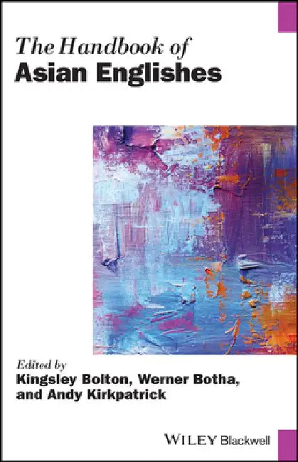 The Handbook of Asian Englishes by Kingsley Bolton