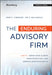 The Enduring Advisory Firm: How to Serve Your Clients More Effectively and Operate More Efficiently by Mark C. Tibergien