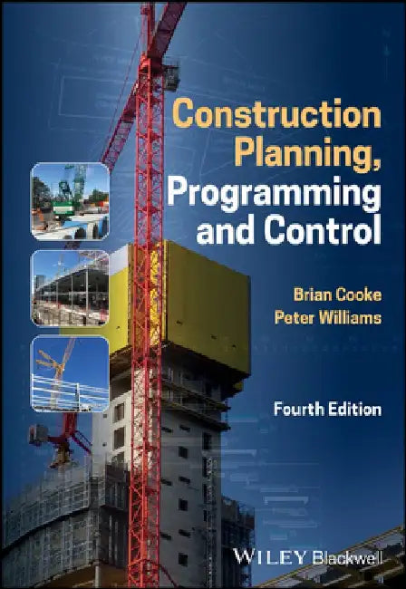 Construction Planning, Programming and Control by Brian (Liverpool John Moores University, UK) Cooke