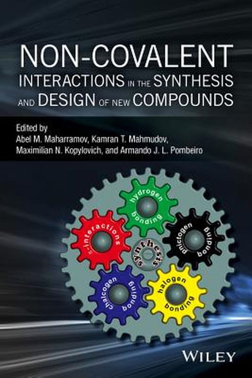 Non-Covalent Interactions in the Synthesis and Design of New Compounds by Abel M. Maharramov