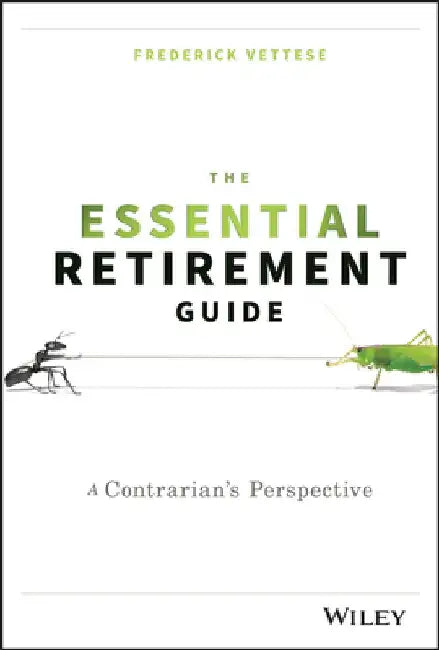 The Essential Retirement Guide: A Contrarian's Perspective by Frederick Vettese