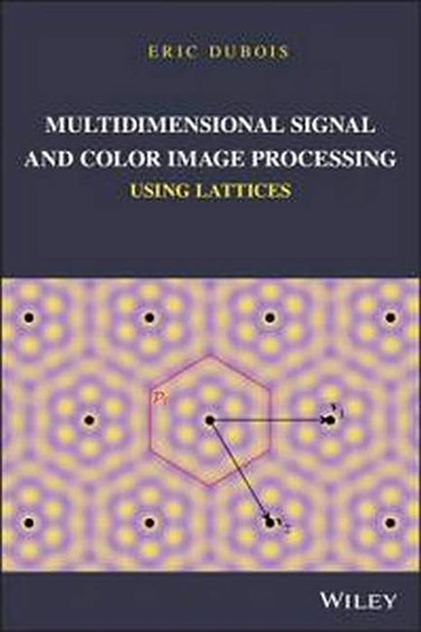 Multidimensional Signal And Color Image Processing Using Lattices