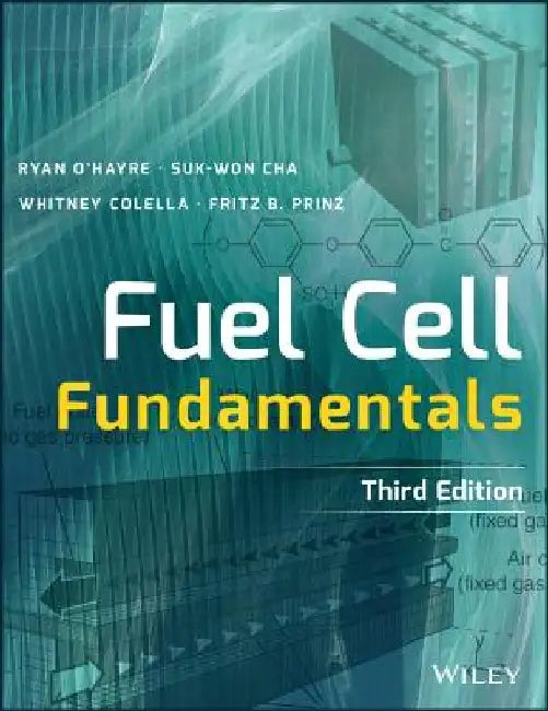 Fuel Cell Fundamentals by Ryan O'Hayre