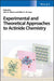 Experimental and Theoretical Approaches to Actinide Chemistry: From Fundamental Systems to Practical Applications by John K. Gibson