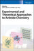 Experimental and Theoretical Approaches to Actinide Chemistry: From Fundamental Systems to Practical Applications by John K. Gibson
