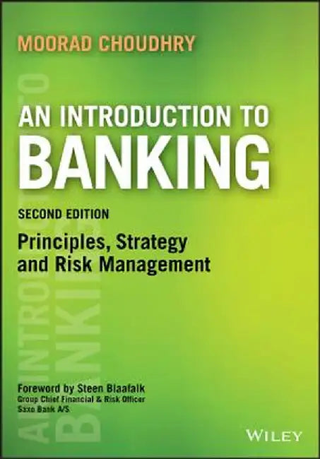 An Introduction to Banking: Principles, Strategy and Risk Management by Moorad Choudhry