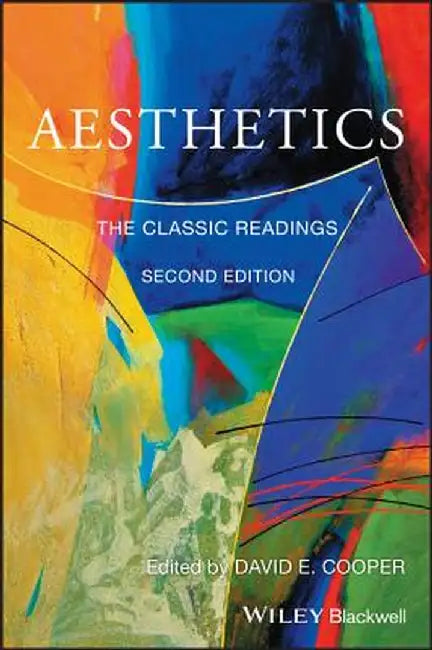 Aesthetics: The Classic Readings by David E. Cooper