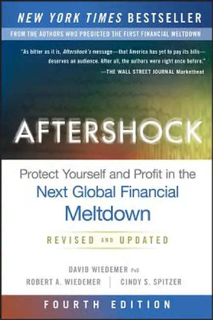 Aftershock: Protect Yourself and Profit in the Next Global Financial Meltdown by David Wiedemer