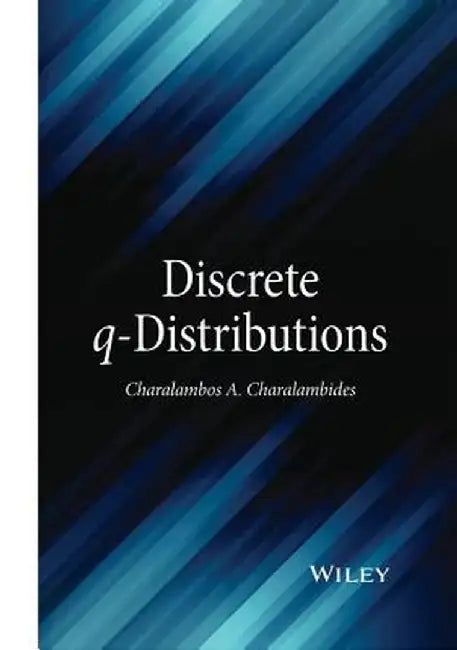 Discrete Q-Distributions by Charalambos A. Charalambides