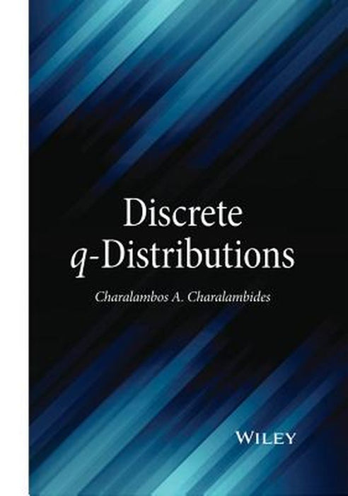 Discrete Q-Distributions by Charalambos A. Charalambides