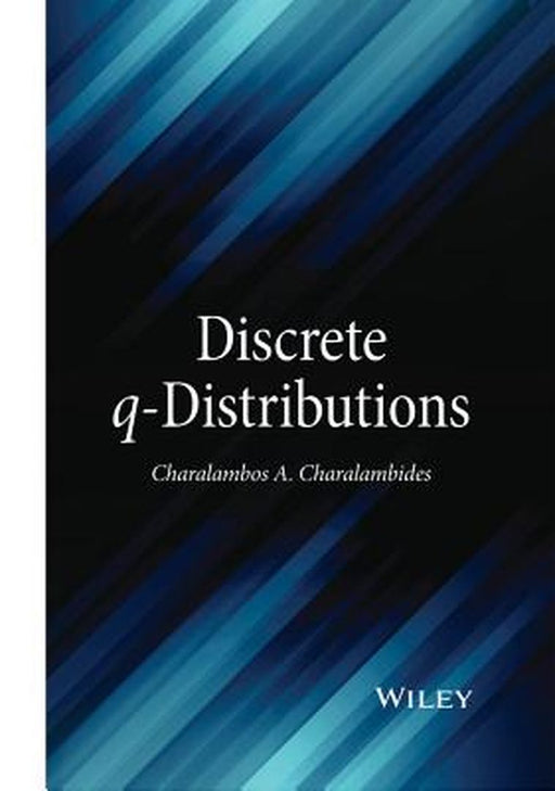Discrete Q-Distributions by Charalambos A. Charalambides