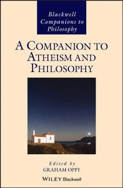 A Companion To Atheism And Philosophy by Oppy