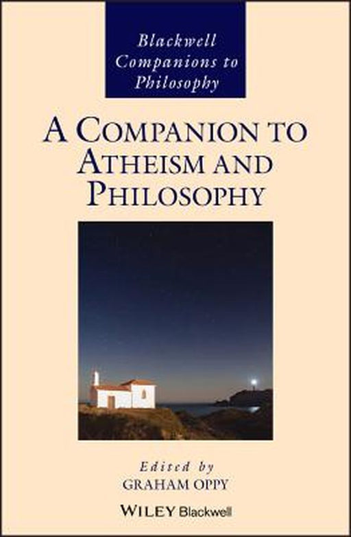 A Companion To Atheism And Philosophy by Oppy