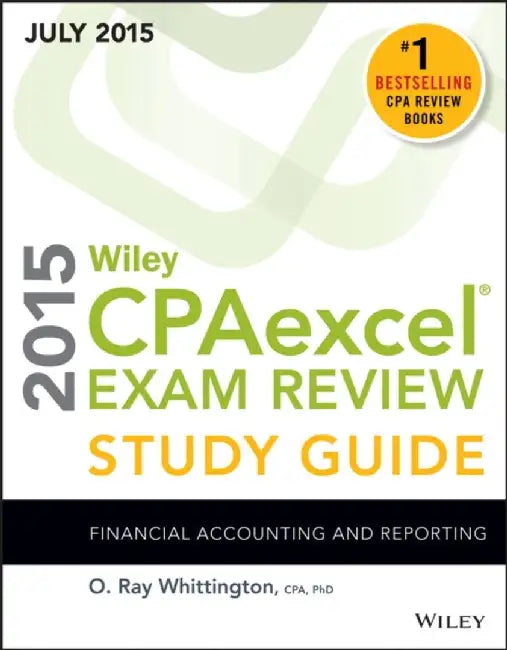 Wiley Cpaexcel Exam Review 2015 Study Gu by O. Ray Whittington