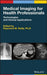 Medical Imaging for Health Professionals: Technologies and Clinical Applications by Raymond M. Reilly