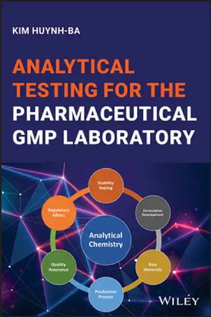 Analytical Chemistry: An Introduction to Pharmaceutical GMP Laboratory by Kim Huynh-Ba