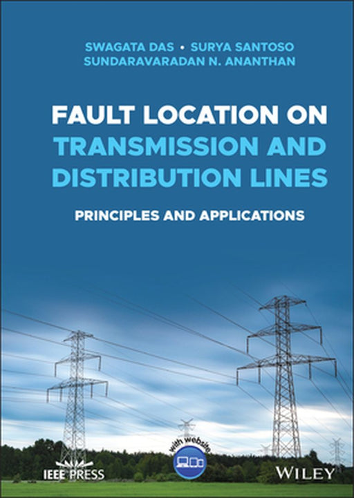 Fault Location on Transmission and Distribution Lines: Principles and Applications by Surya Santoso