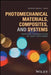 Photomechanical Materials, Composites, and Systems: Wireless Transduction of Light Into Work by Timothy J. White