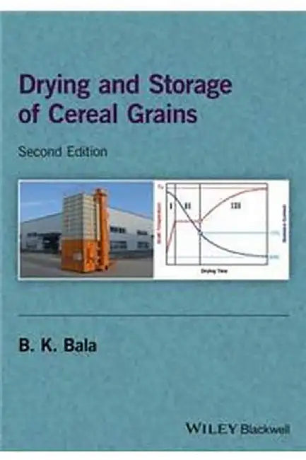 Drying and Storage of Cereal Grains by B. K. Bala