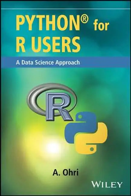 Python for R Users: A Data Science Approach by Ajay Ohri