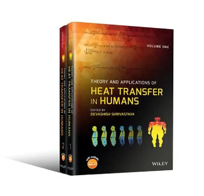 Theory and Applications of Heat Transfer in Humans by Devashish Shrivastava