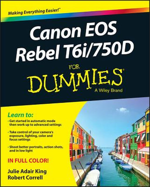 Canon EOS Rebel T6i / 750d for Dummies by Julie Adair King