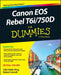Canon EOS Rebel T6i / 750d for Dummies by Julie Adair King