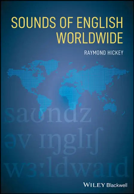 Sounds of English Worldwide by Raymond Hickey