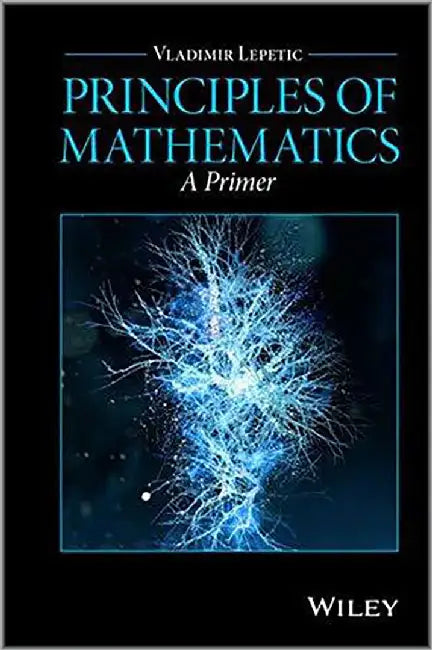 Principles of Mathematics: A Primer by Vladimir Lepetic