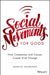 Social Movements for Good: How Companies and Causes Create Viral Change by Derrick Feldmann