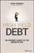 High Yield Debt: An Insider's Guide to the Marketplace by Rajay Bagaria