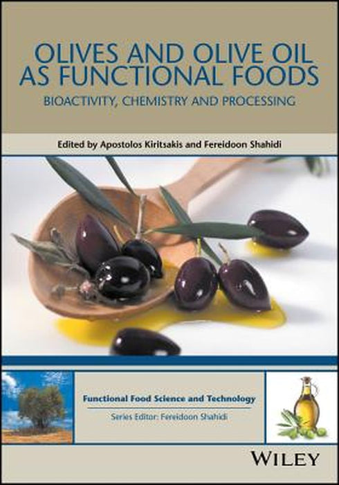 Olives and Olive Oil as Functional Foods: Bioactivity, Chemistry and Processing by Apostolos Kiritsakis