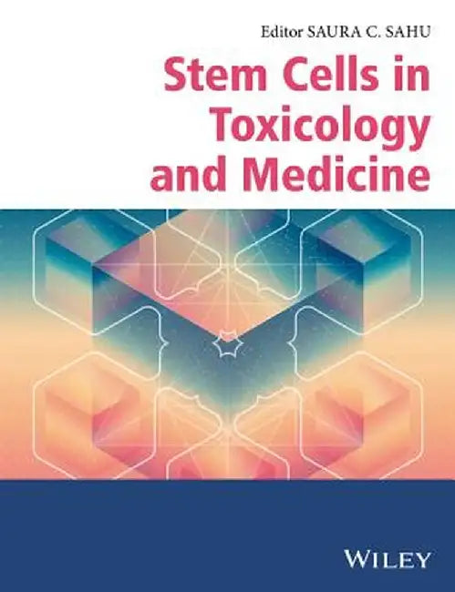 Stem Cells in Toxicology and Medicine by Saura C. Sahu