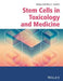 Stem Cells in Toxicology and Medicine by Saura C. Sahu