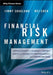 Financial Risk Management: Applications in Market, Credit, Asset and Liability Management and Firmwide Risk by Jimmy Skoglund