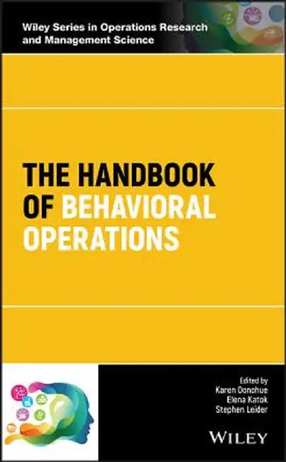 The Handbook of Behavioral Operations by Karen Donohue