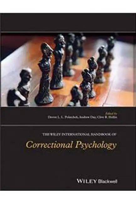 The Wiley International Handbook Of Correctional Psychology by Polaschek