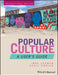 Popular Culture: A User's Guide by Imre Szeman, Susie O'Brien