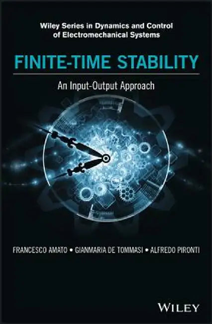 Finite-Time Stability: An Input-Output Approach by Amato Tommasi Pironti