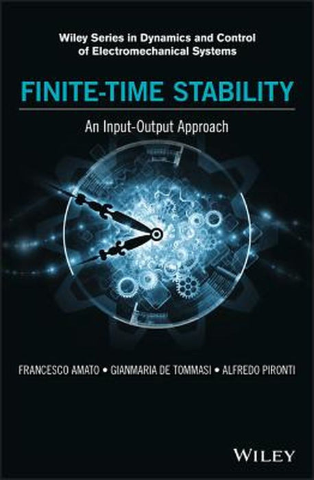 Finite-Time Stability: An Input-Output Approach by Amato Tommasi Pironti