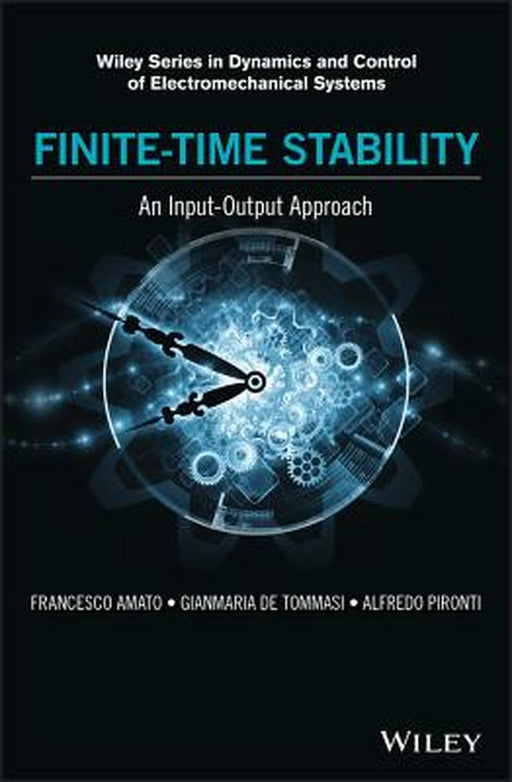 Finite-Time Stability: An Input-Output Approach by Amato Tommasi Pironti
