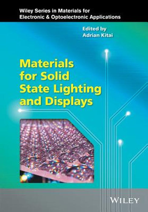 Materials for Solid State Lighting and Displays by Adrian Kitai