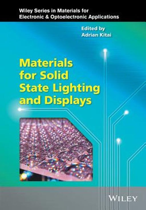 Materials for Solid State Lighting and Displays by Adrian Kitai
