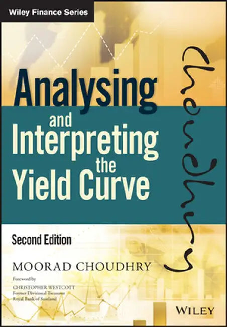 Analysing And Interpreting The Yield Curve 2Nd Edition by Choudhry